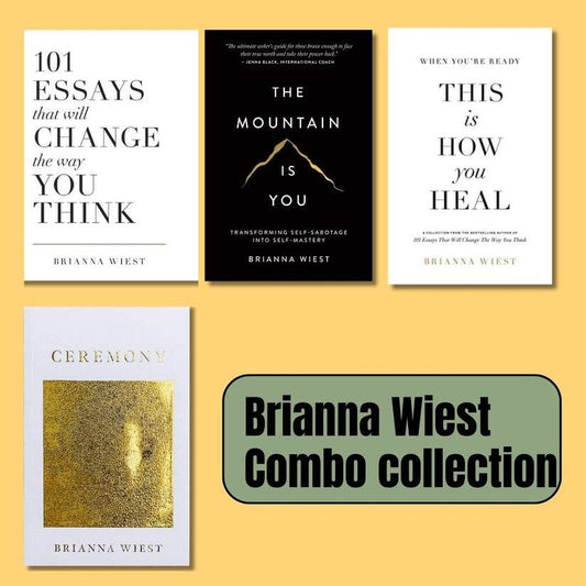 The Mountain Is You & 101 Essays That Will Change The Way You Think & CEREMONY & When You're Ready, This is How You Heal (Combo) By Brianna Wiest - BooksAdora