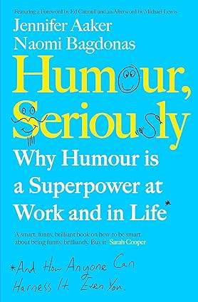 Humour, Seriously by Jennifer Aaker - BooksAdora