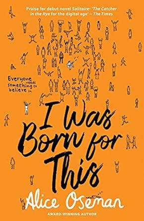 I Was Born for This by Alice Oseman - BooksAdora