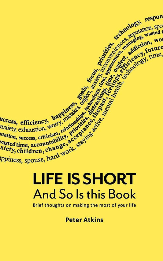 Life is Short And So Is This Book by Peter Atkins - BooksAdora