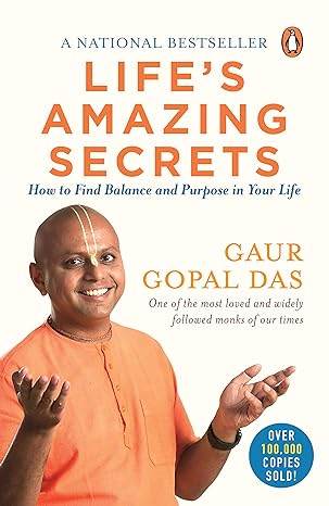 Life's Amazing Secrets by Gaur Gopal Das - BooksAdora