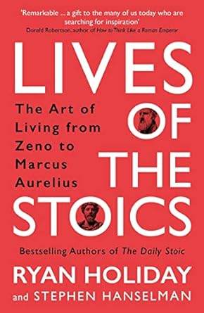 Lives of the Stoic by Ryan Holiday, Stephen Hanselman - BooksAdora