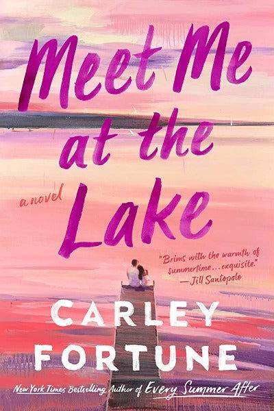 Meet Me at the Lake by Carley Fortune - BooksAdora