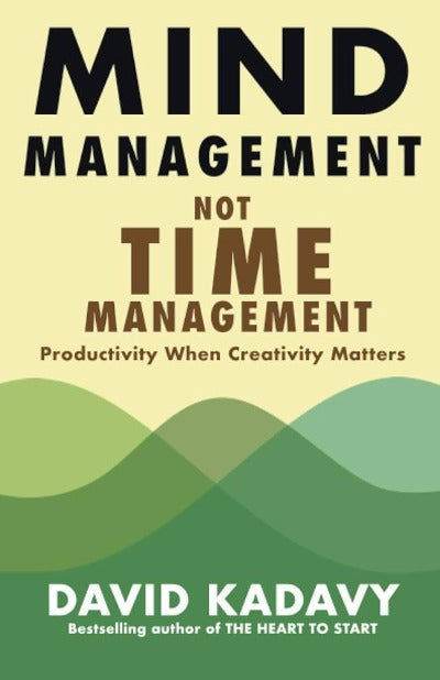 Mind Management, Not Time Management - BooksAdora