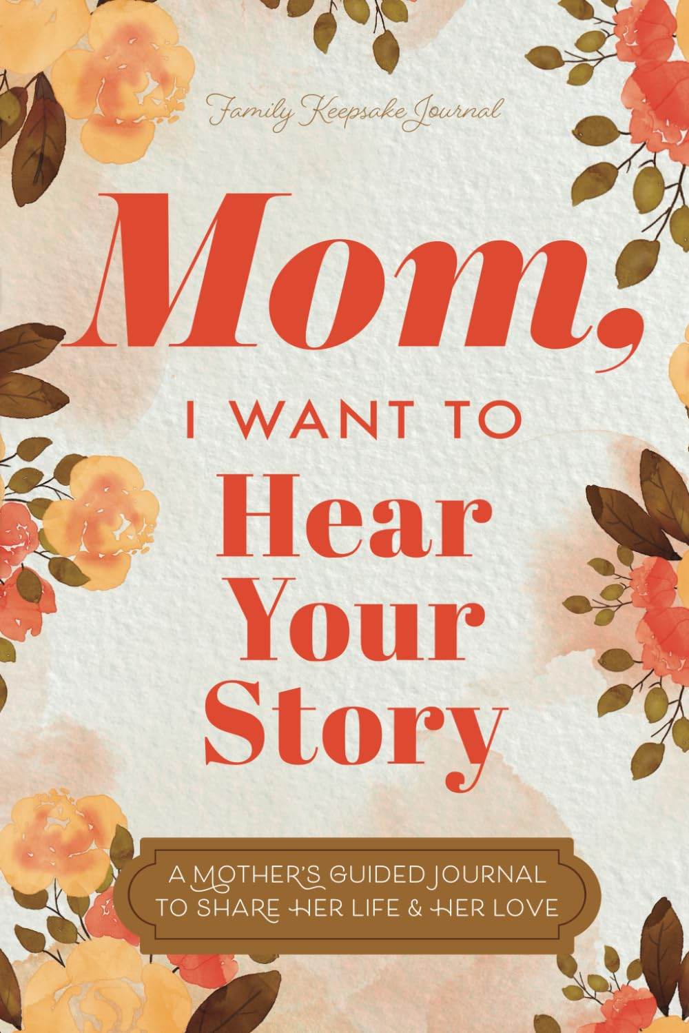 Mom, I Want to Hear Your Story - BooksAdora
