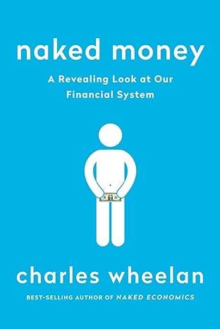 Naked Money by Charles Wheelan - BooksAdora