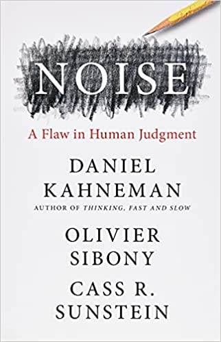NOISE By Olivier Sibony, Cass R. Sunstein, Daniel Kahneman - BooksAdora