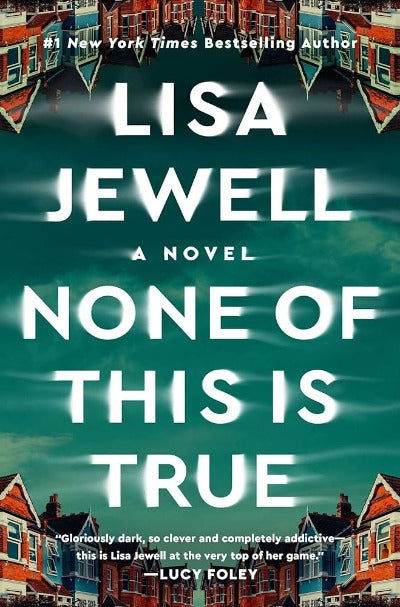 None of This Is True: A Novel by Lisa Jewell (Alternate Cover) - BooksAdora