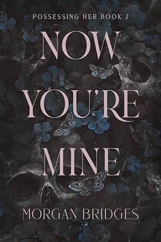Now You Are Mine:(Book 2) A Dark Stalker Romance (Possessing Her) - BooksAdora