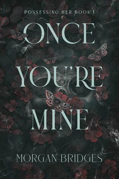 Once You Are Mine: A Dark Stalker Romance (Possessing Her) (Book 1) - BooksAdora