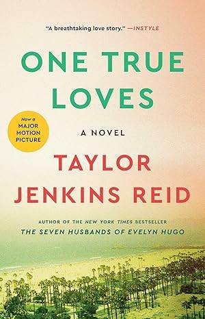 One True Loves: A Novel by Taylor Jenkins Reid - BooksAdora