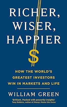 RICHER, WISER, HAPPIER by GREEN WILLIAM - BooksAdora