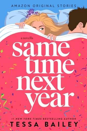 Same Time Next Year by Tessa Bailey - BooksAdora