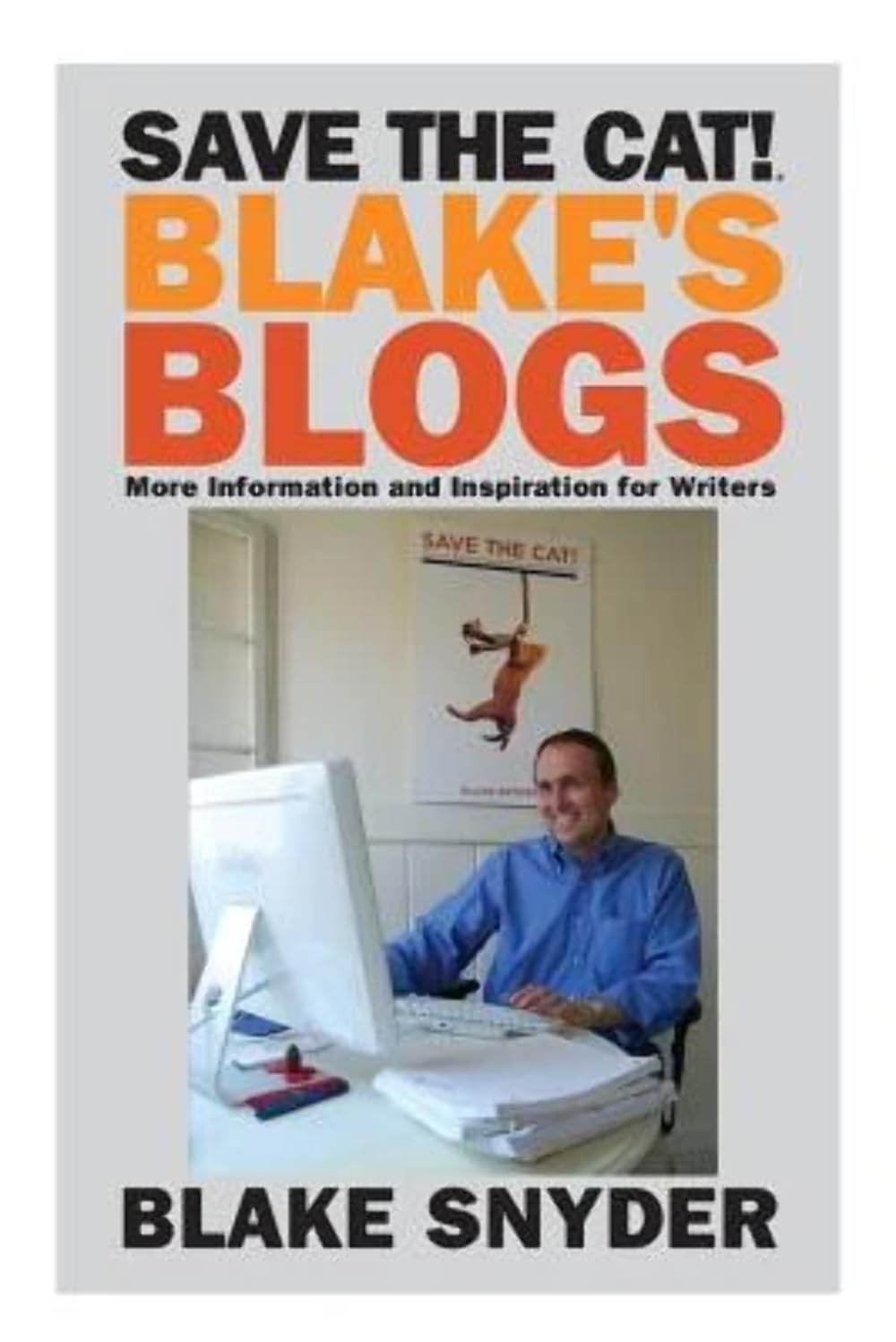 Save the Cat! Blake's Blogs by Blake Snyder - BooksAdora