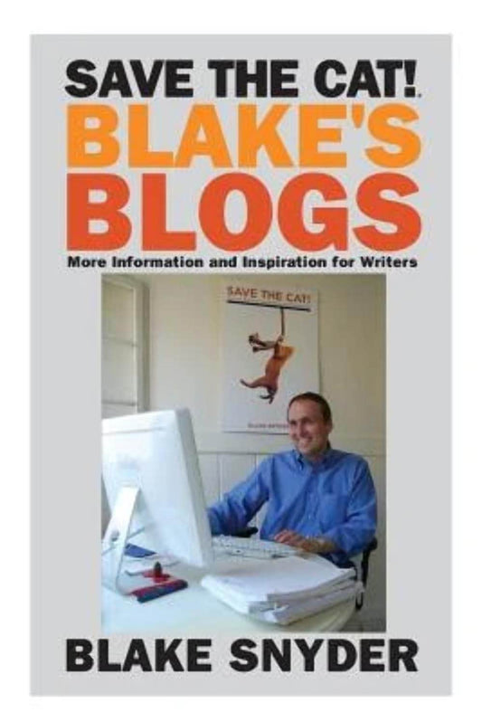 Save the Cat! Blake's Blogs by Blake Snyder - BooksAdora