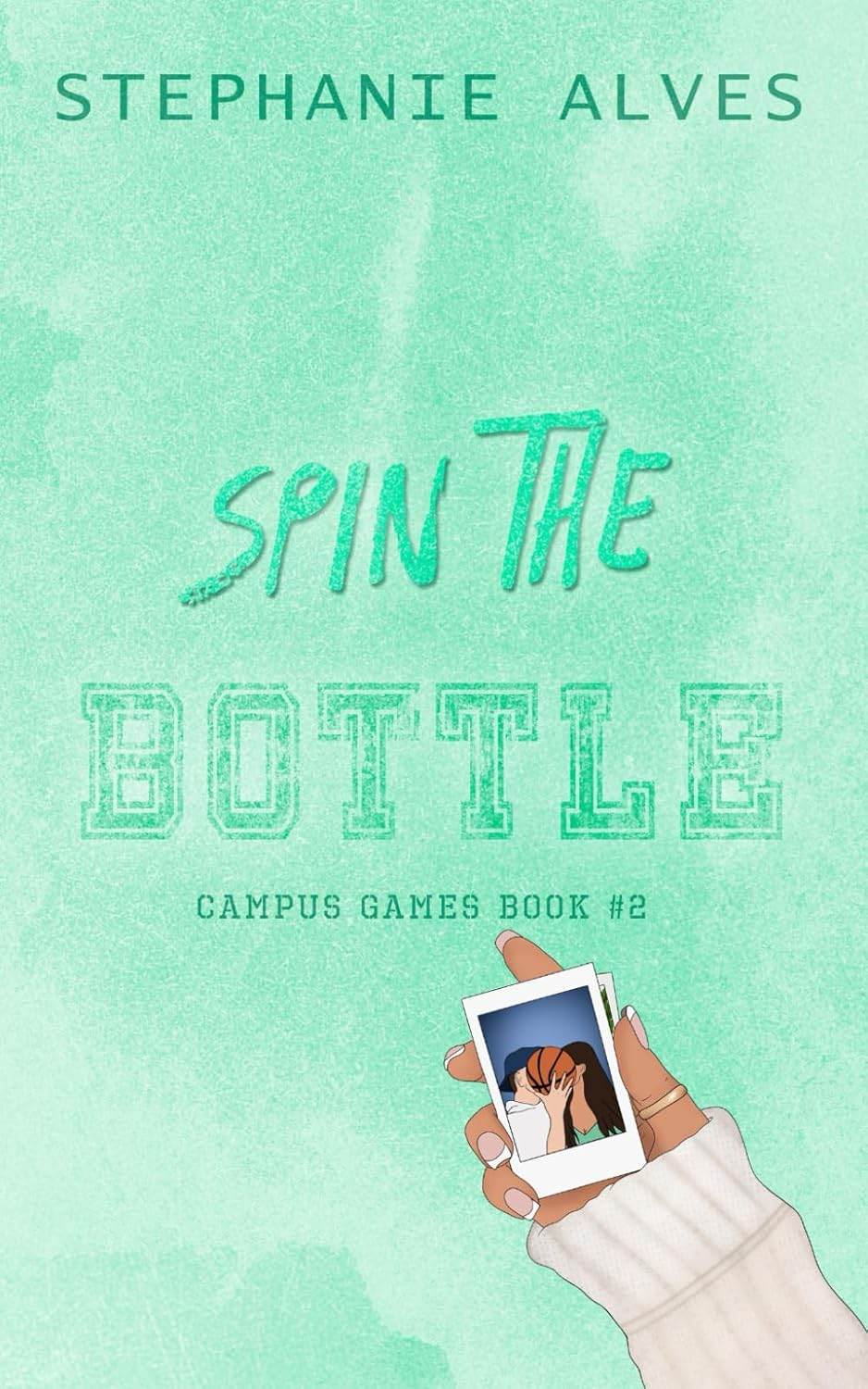Spin The Bottle by Stephanie Alves - BooksAdora