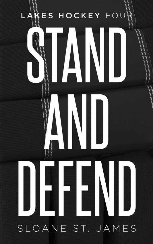 Stand and Defend: 4 (Lakes Hockey) by Sloane St James - BooksAdora