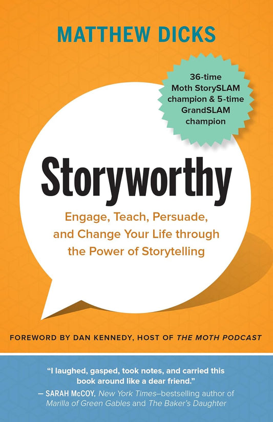 Storyworthy: Engage, Teach, Persuade, and Change Your Life Through the Power of Storytelling Paperback – 12 June 2018
by Matthew Dicks (Author), Dan Kennedy (Foreword)  - Books - BooksAdora