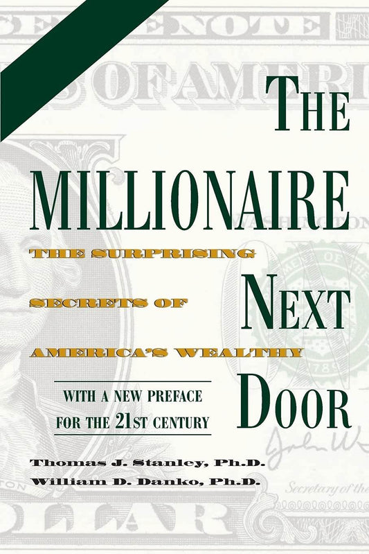 The Millionaire Next Door by Thomas J. Stanley Ph.D., William D. Danko Ph.D. - BooksAdora