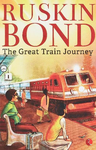 The Great Train Journey By Ruskin Bond - BooksAdora