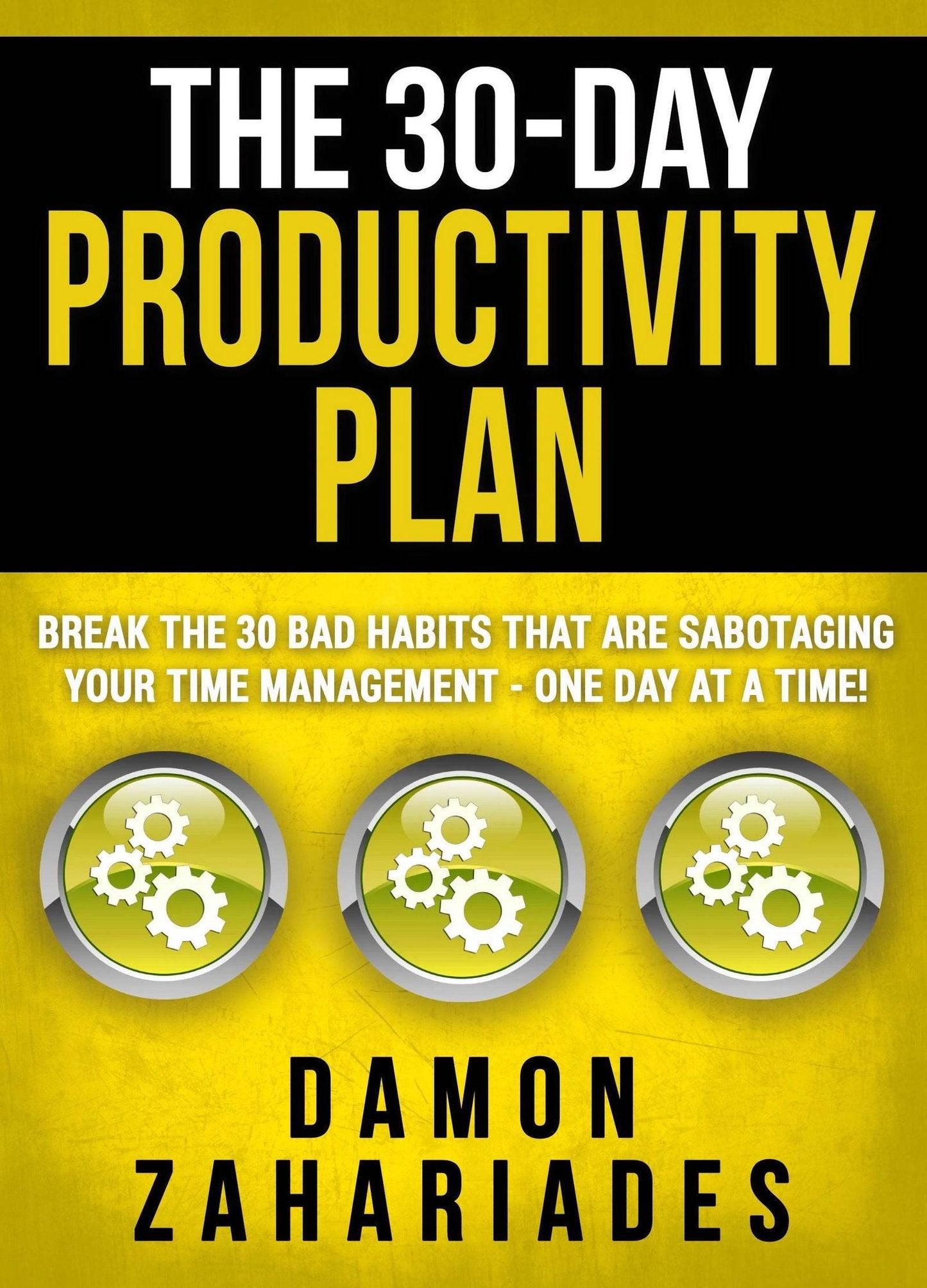 The 30-Day Productivity Plan by Damon Zahariades - BooksAdora