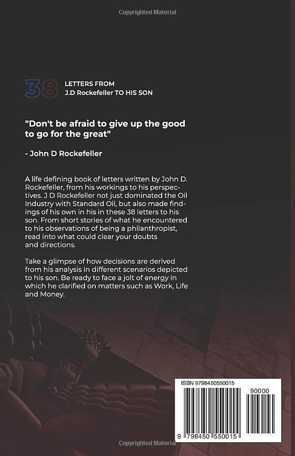 The 38 Letters from J.D. Rockefeller to his son by G. Ng, M. Tan - BooksAdora