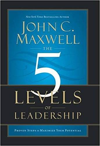 The 5 Levels Of Leadership : Proven Steps To Maximize Your Potential by Maxwell, John C. - BooksAdora