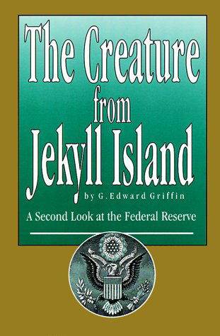 The Creature from Jekyll Island by G.Edward Griffin - BooksAdora