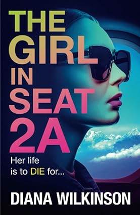 The Girl in Seat 2A by Diana Wilkinson - BooksAdora