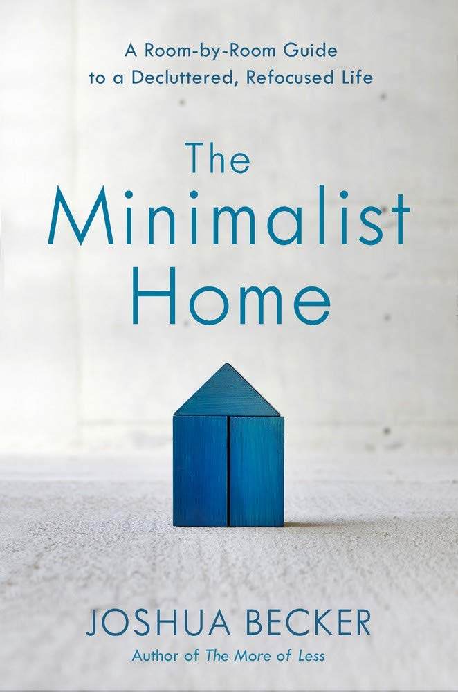 The Minimalist Home by JOSHUA BECKER - BooksAdora