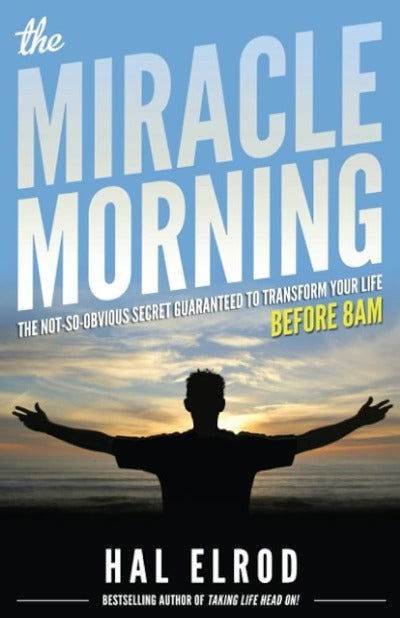 The Miracle Morning (Paperback) - Hal Elrod - BooksAdora
