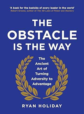 The Obstacle is the Way by Ryan Holiday - BooksAdora