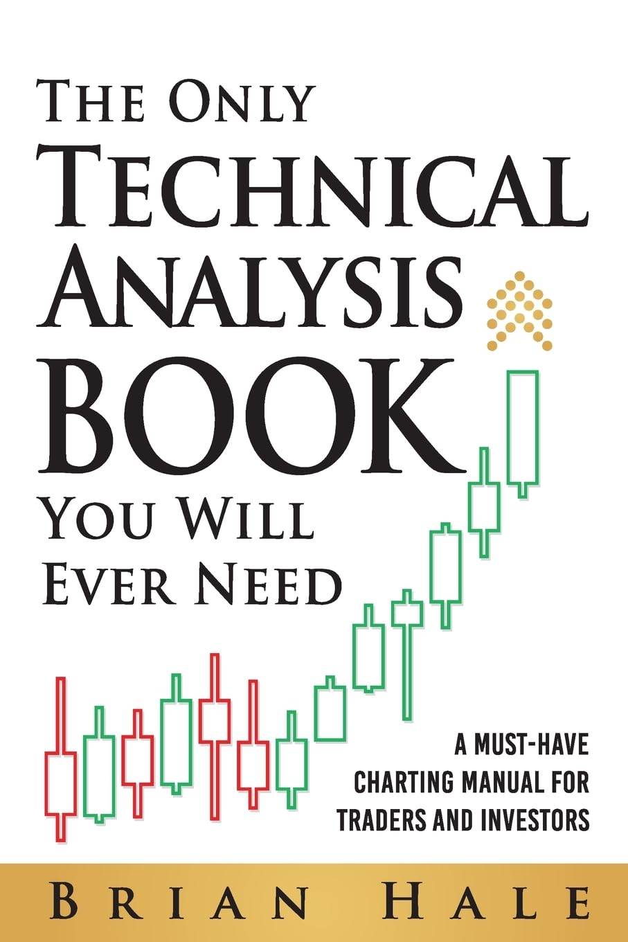 The Only Technical Analysis Book You Will Ever Need - BooksAdora