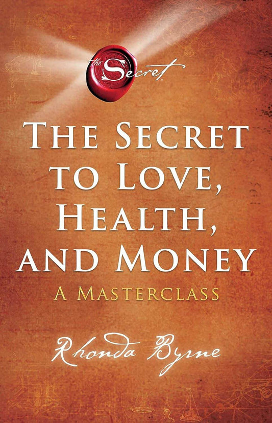 The Secret to Love, Health, and Money by Rhonda Byrne - BooksAdora