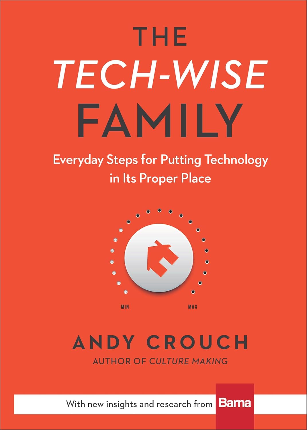 The Tech-Wise Family (Hardcover) – 
by Andy Crouch (Author), Amy Crouch (Foreword)  - Books - BooksAdora