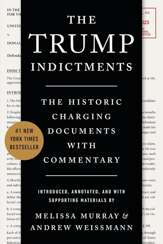 The Trump Indictments: The Historic Charging Documents with Commentary - BooksAdora