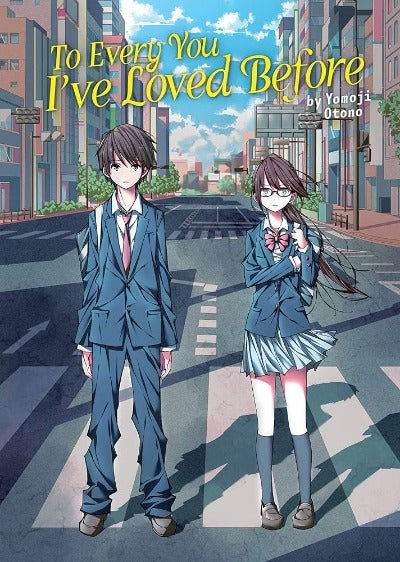 To Every You I've Loved Before (Light Novel) by Yomoji Otono - BooksAdora