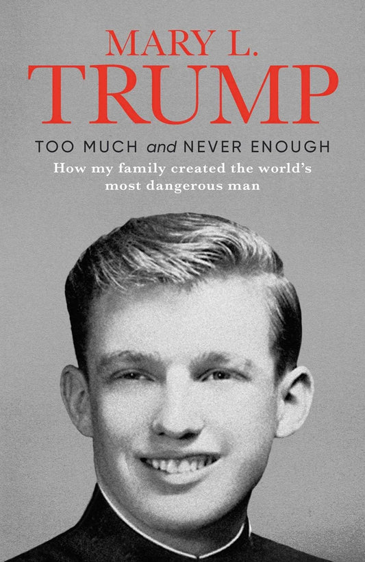 Too Much and Never Enough by Mary Trump - BooksAdora