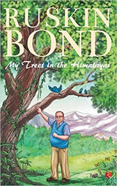 My Trees in the Himalayas By Ruskin Bond - BooksAdora