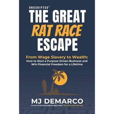 Unscripted - The Great Rat-Race Escape - M J DeMarco - BooksAdora