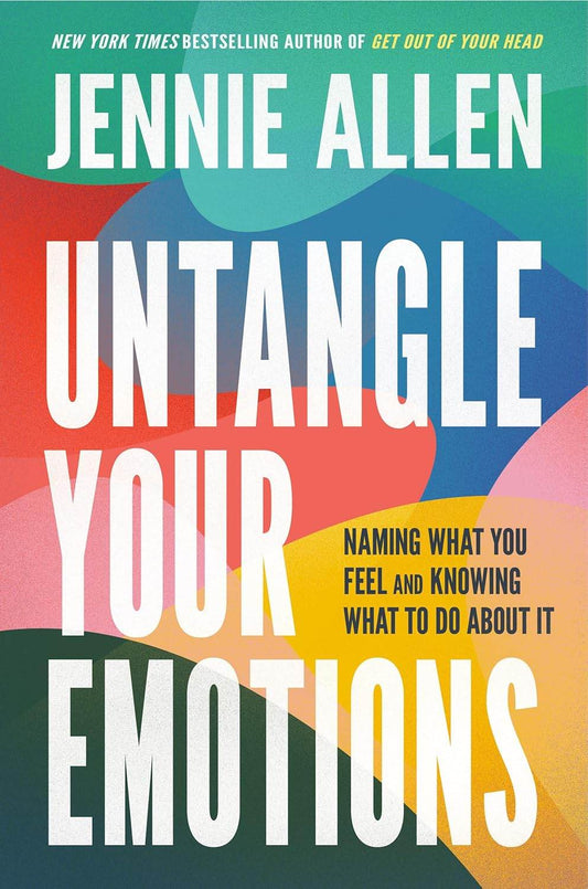 Untangle Your Emotions by Jennie Allen - BooksAdora