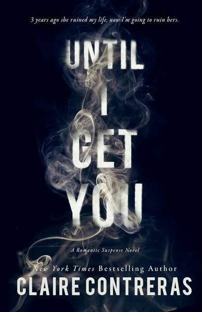 Until I Get You by Claire Contreras - BooksAdora