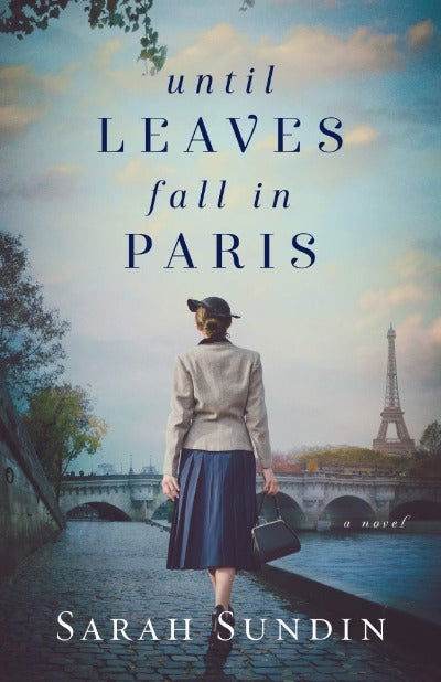Until Leaves Fall in Paris - Sarah Sundin - BooksAdora