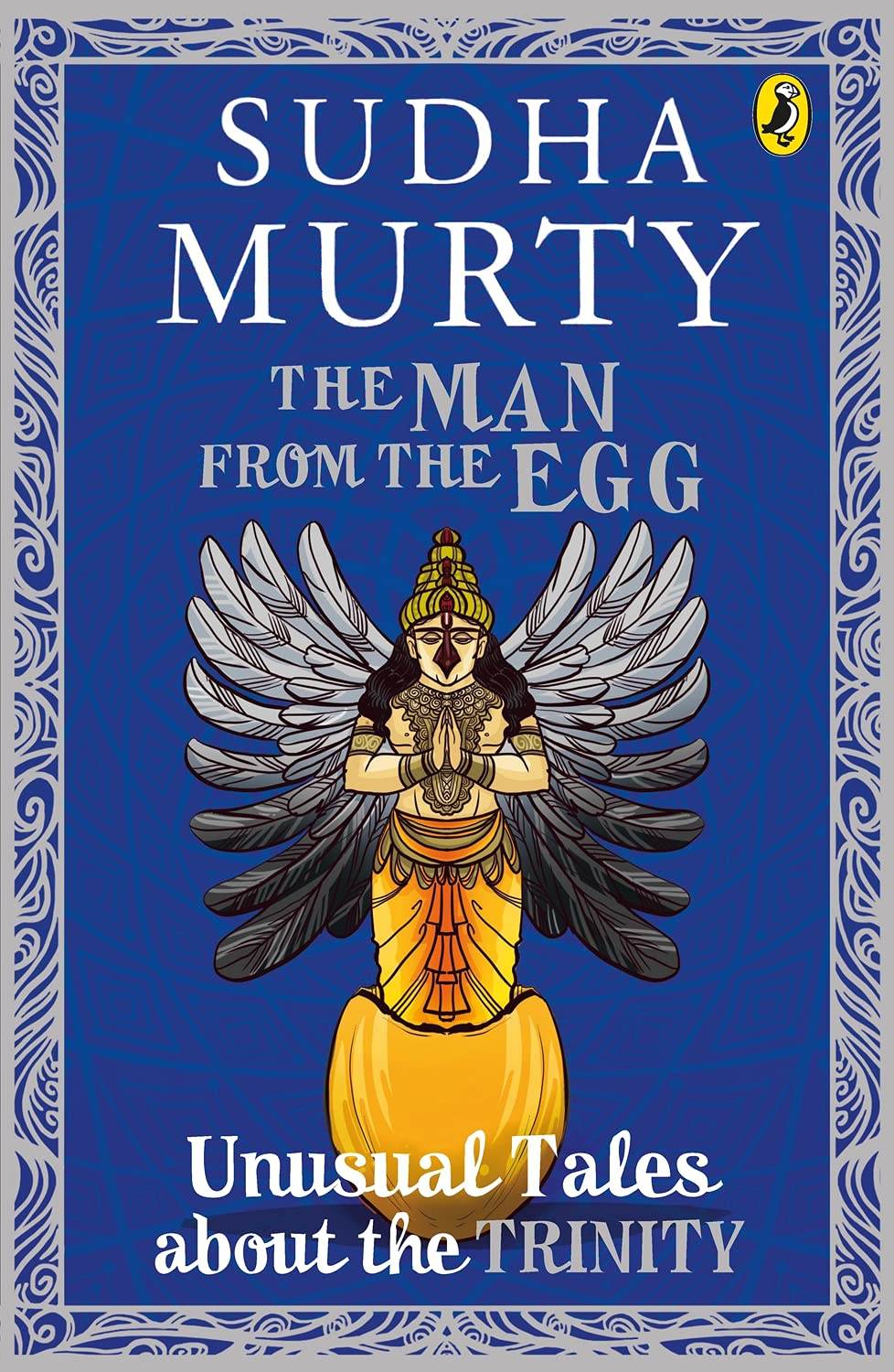THE MAN FROM THE EGG: UNUSUAL TALES ABOUT THE TRINITY By Sudha Murty - BooksAdora