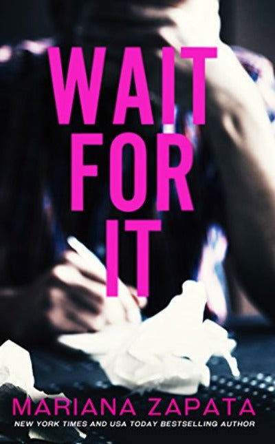 Wait For It – by Mariana Zapata (Author) - BooksAdora