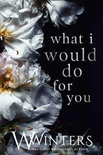 What I Would Do For You by Willow Winters - BooksAdora
