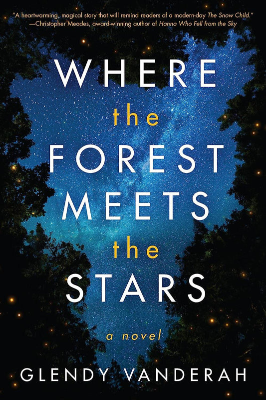 Where the Forest Meets the Stars by Glendy Vanderah - BooksAdora