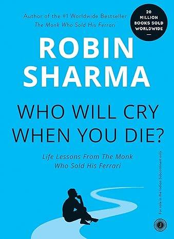 Who Will Cry When you Die? by Robin Sharma - BooksAdora