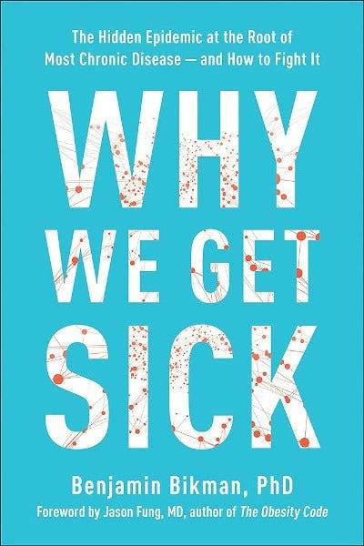 Why We Get Sick - Benjamin Bikman - BooksAdora