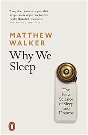 Why We Sleep: The New Science of Sleep and Dreams by Matthew Walker - BooksAdora